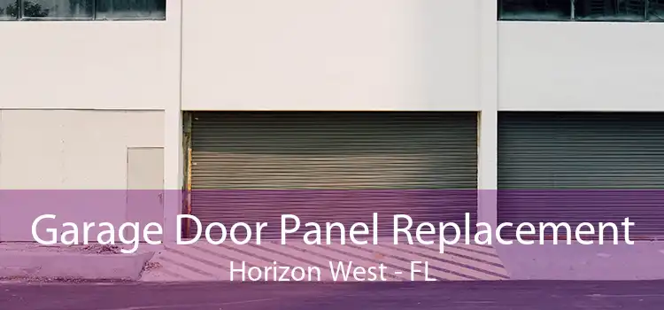 Garage Door Panel Replacement Horizon West - FL