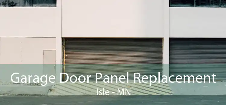 Garage Door Panel Replacement Isle - MN