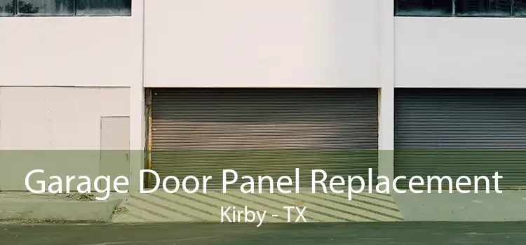 Garage Door Panel Replacement Kirby - TX