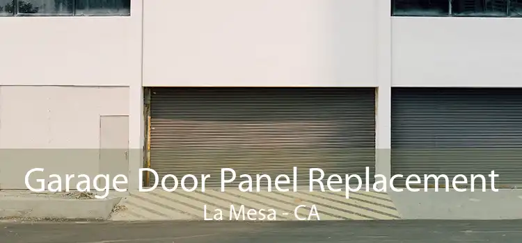 Garage Door Panel Replacement La Mesa - CA