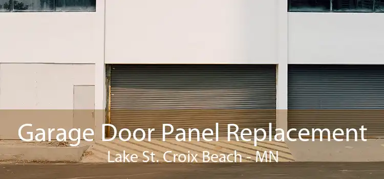 Garage Door Panel Replacement Lake St. Croix Beach - MN