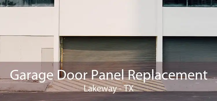 Garage Door Panel Replacement Lakeway - TX