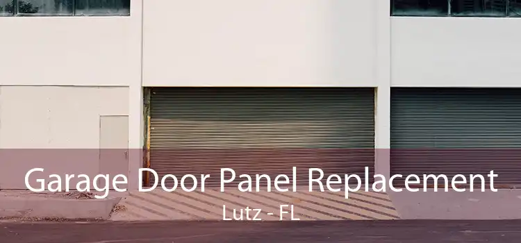 Garage Door Panel Replacement Lutz - FL