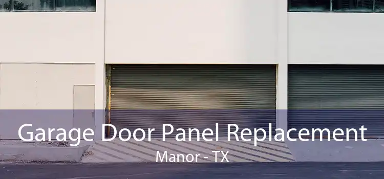 Garage Door Panel Replacement Manor - TX