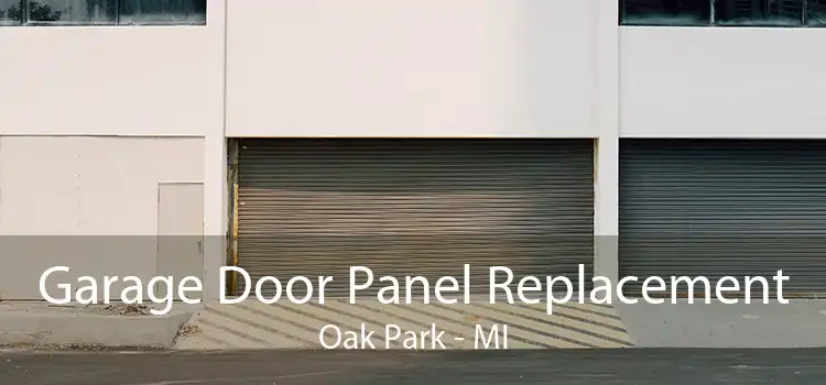 Garage Door Panel Replacement Oak Park - MI