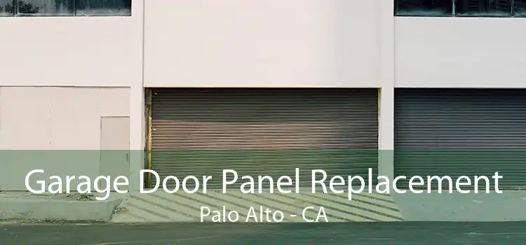 Garage Door Panel Replacement Palo Alto - CA
