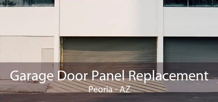 Garage Door Panel Replacement Peoria - AZ