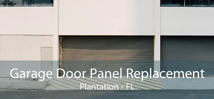 Garage Door Panel Replacement Plantation - FL