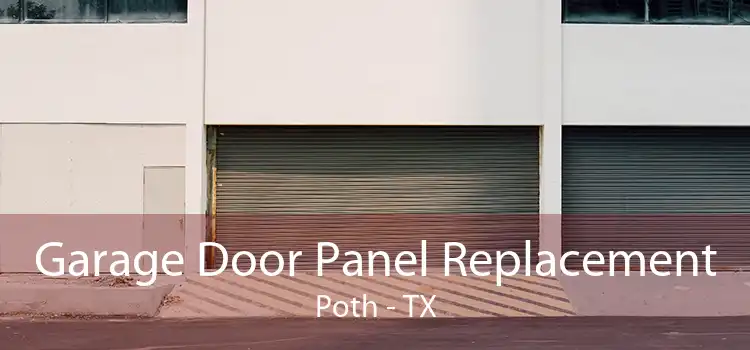 Garage Door Panel Replacement Poth - TX