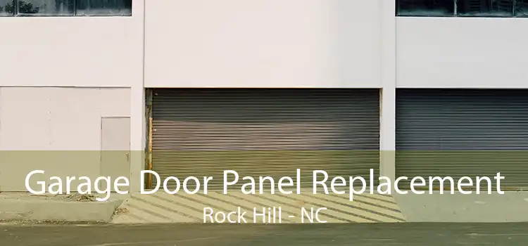 Garage Door Panel Replacement Rock Hill - NC