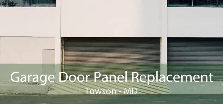 Garage Door Panel Replacement Towson - MD
