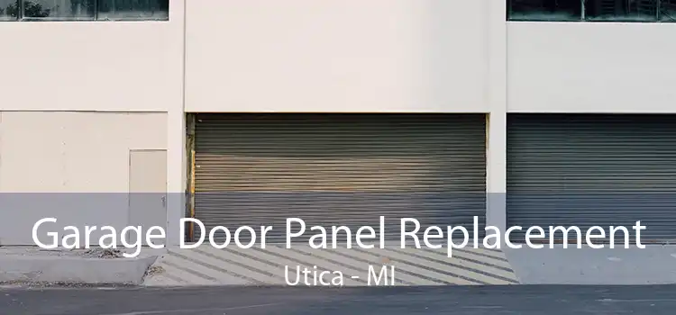 Garage Door Panel Replacement Utica - MI