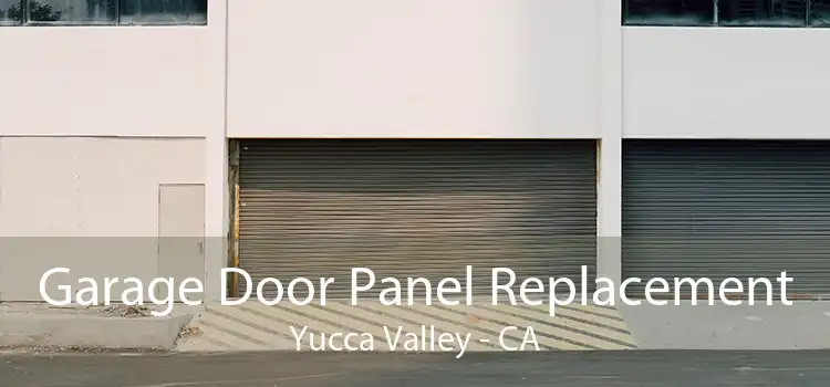 Garage Door Panel Replacement Yucca Valley - CA