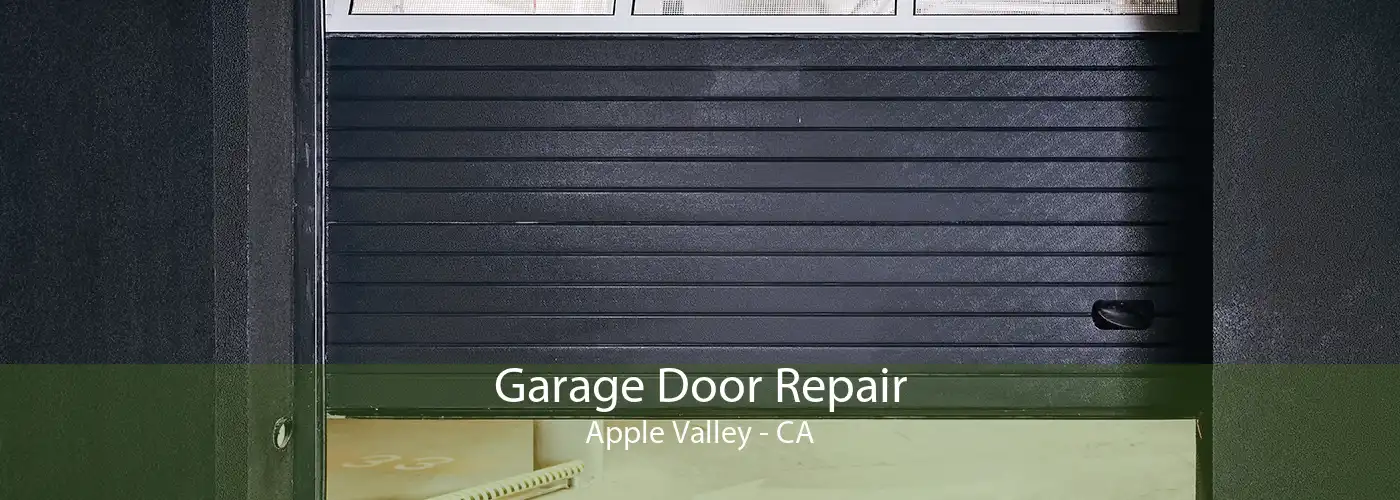 Garage Door Repair Apple Valley - CA