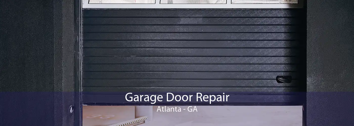 Garage Door Repair Atlanta - GA