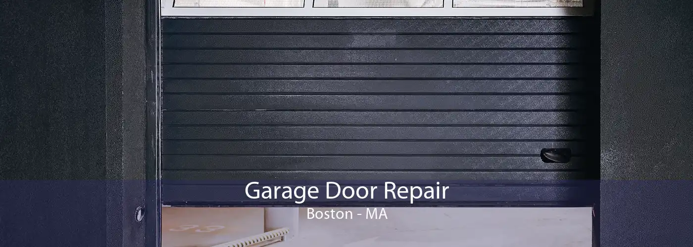 Garage Door Repair Boston - MA