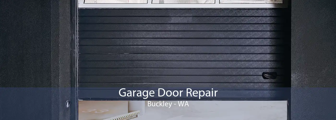 Garage Door Repair Buckley - WA