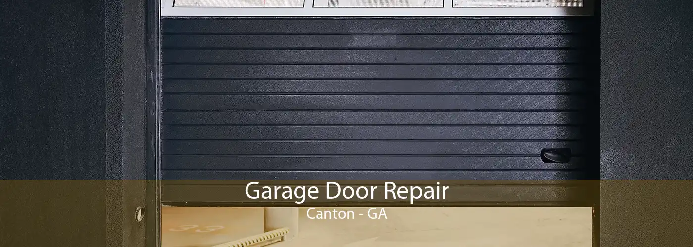 Garage Door Repair Canton - GA