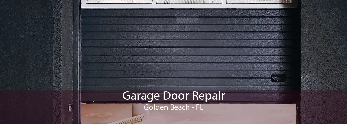 Garage Door Repair Golden Beach - FL