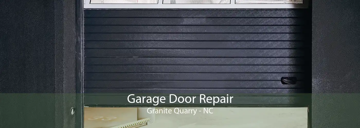  Garage Door Repair Granite Quarry - NC