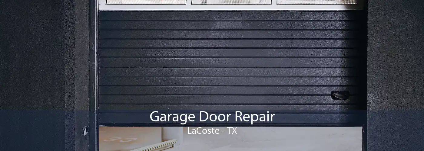 Garage Door Repair LaCoste - TX