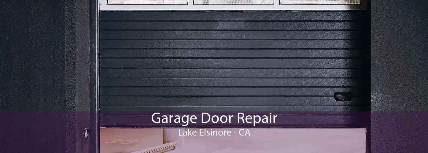 Garage Door Repair Lake Elsinore - CA