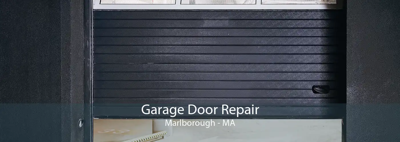 Garage Door Repair Marlborough - MA