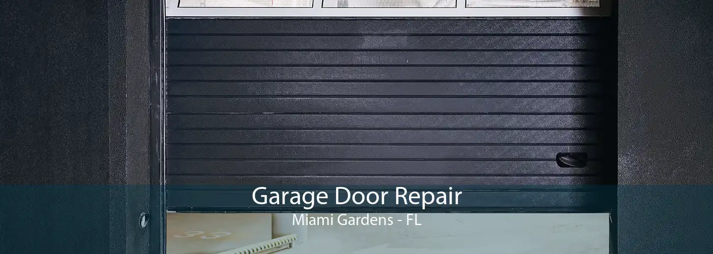  Garage Door Repair Miami Gardens - FL