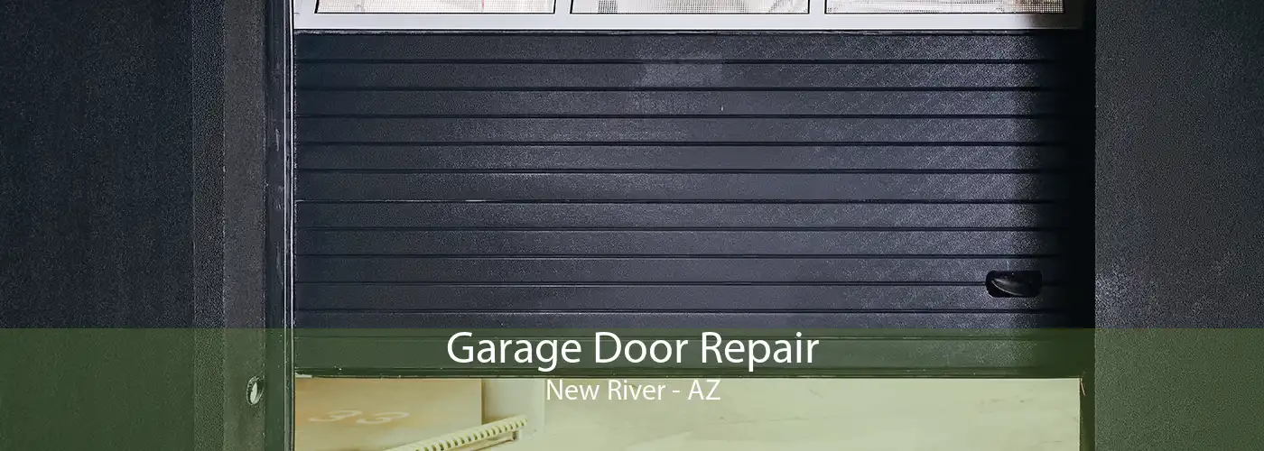 Garage Door Repair New River - AZ