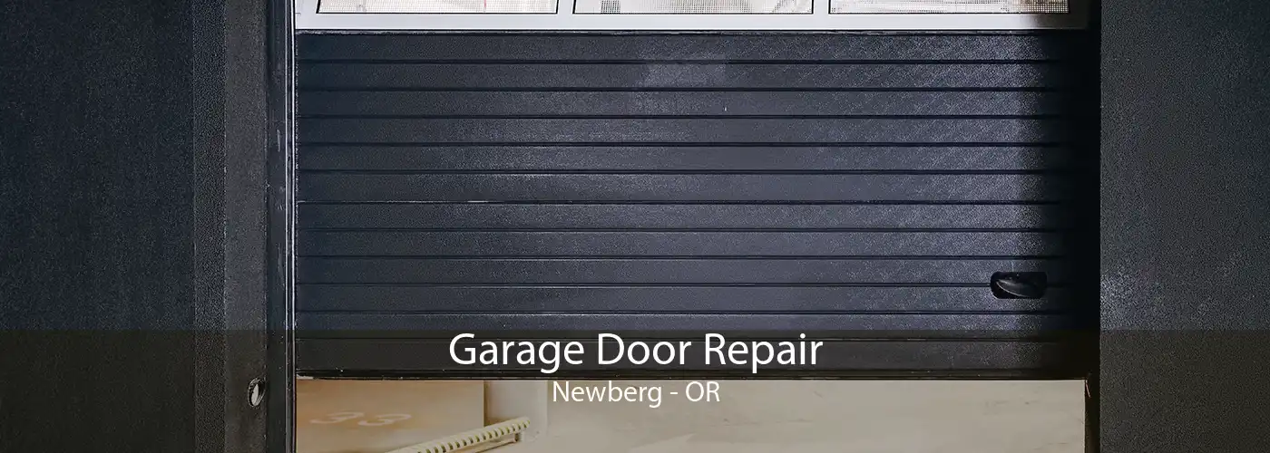Garage Door Repair Newberg - OR