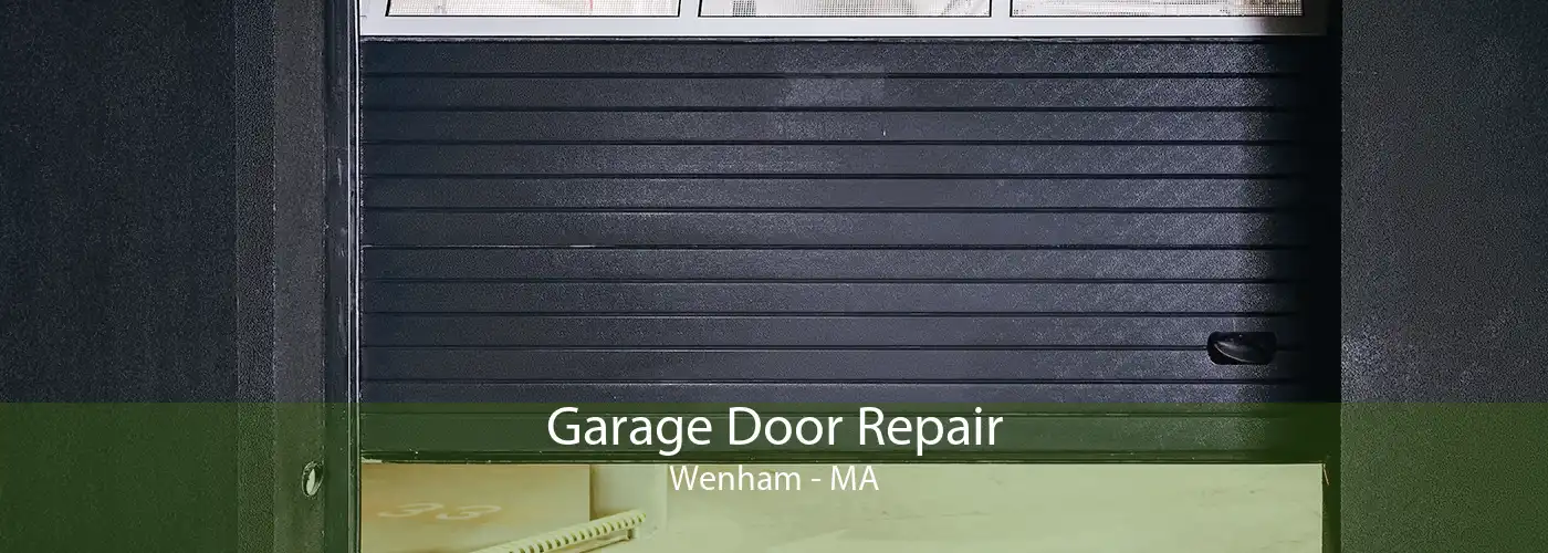 Garage Door Repair Wenham - MA