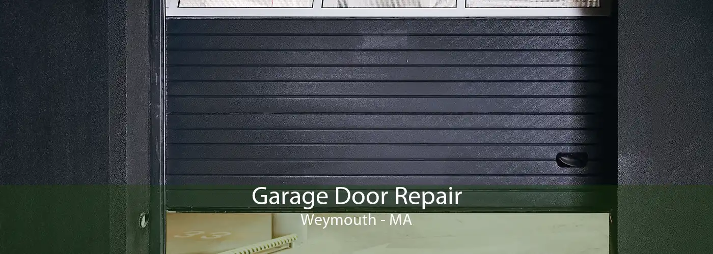 Garage Door Repair Weymouth - MA