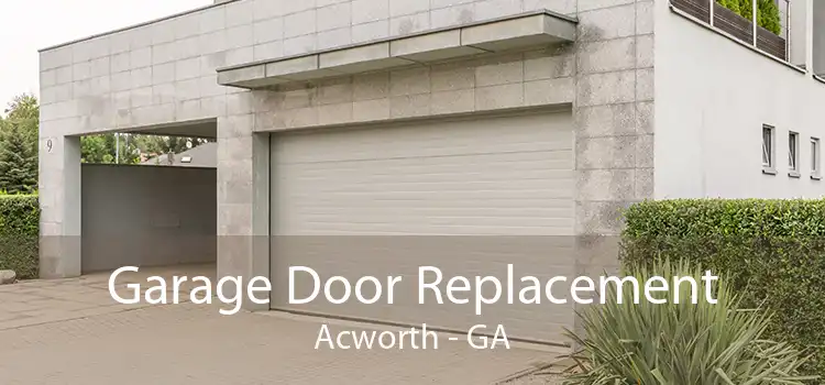 Garage Door Replacement Acworth - GA