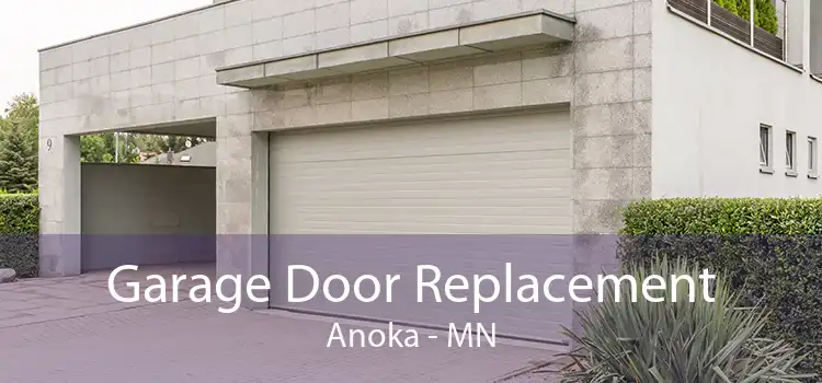 Garage Door Replacement Anoka - MN
