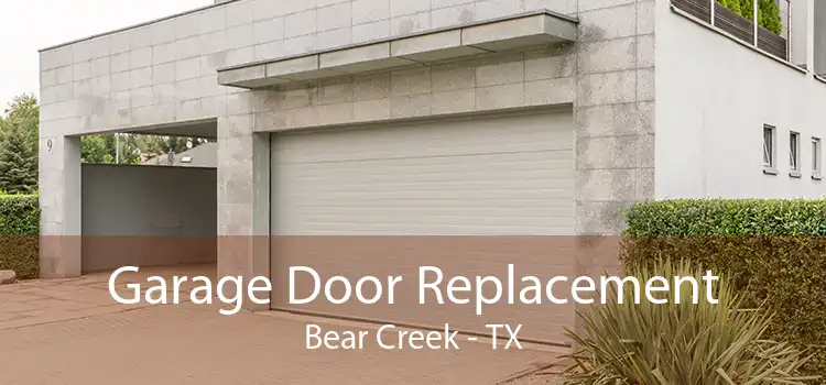 Garage Door Replacement Bear Creek - TX