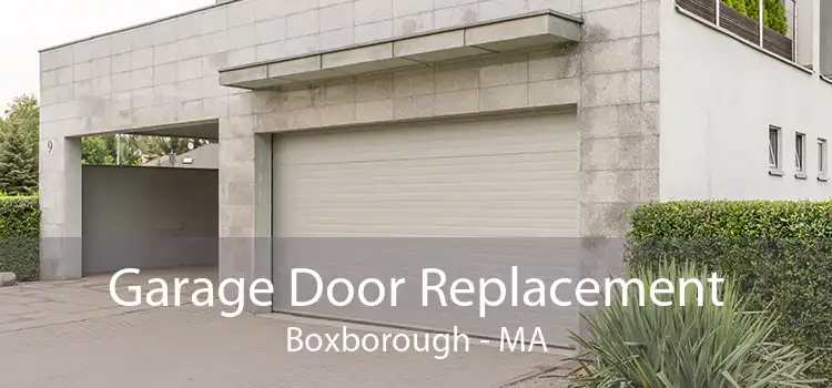 Garage Door Replacement Boxborough - MA
