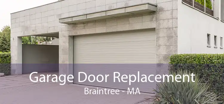 Garage Door Replacement Braintree - MA