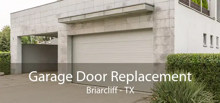 Garage Door Replacement Briarcliff - TX