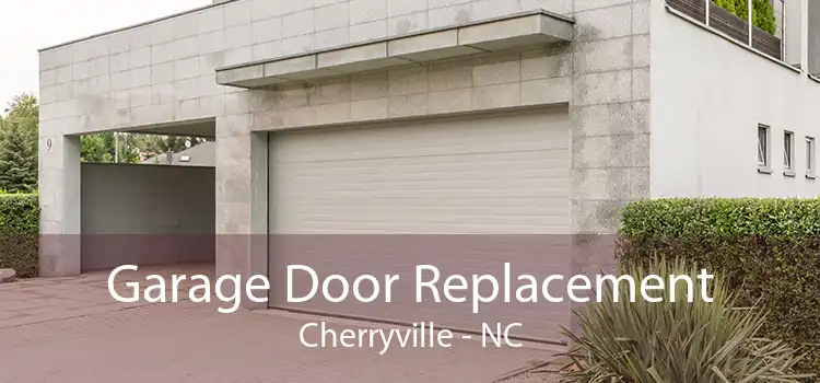 Garage Door Replacement Cherryville - NC