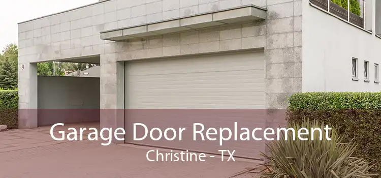 Garage Door Replacement Christine - TX