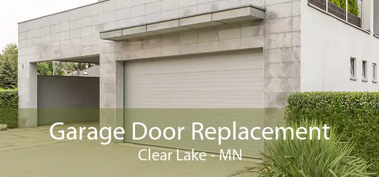 Garage Door Replacement Clear Lake - MN