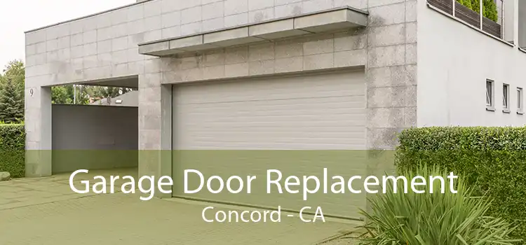 Garage Door Replacement Concord - CA
