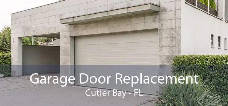 Garage Door Replacement Cutler Bay - FL