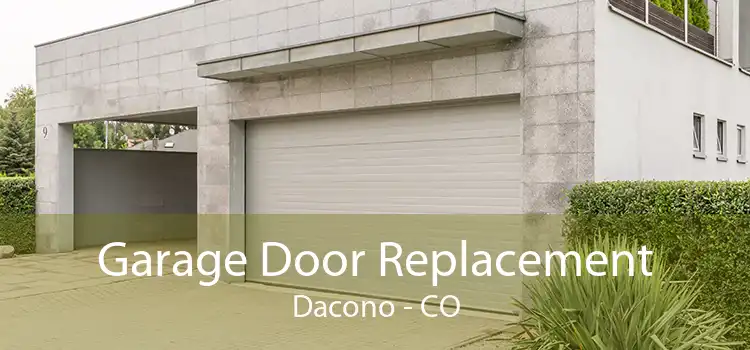 Garage Door Replacement Dacono - CO