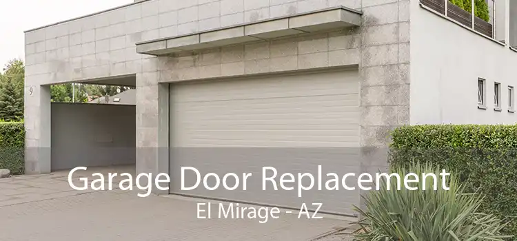 Garage Door Replacement El Mirage - AZ