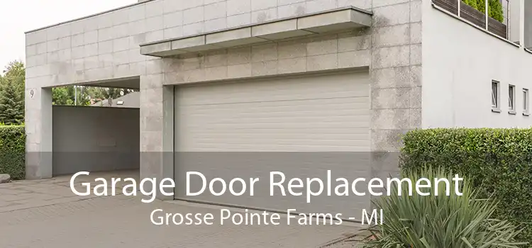 Garage Door Replacement Grosse Pointe Farms - MI