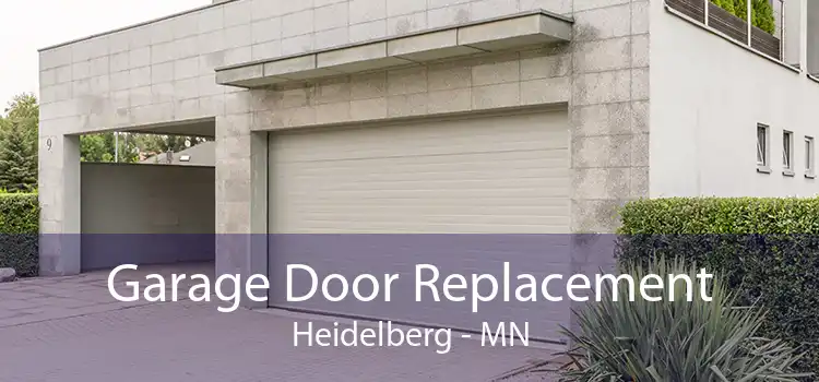 Garage Door Replacement Heidelberg - MN