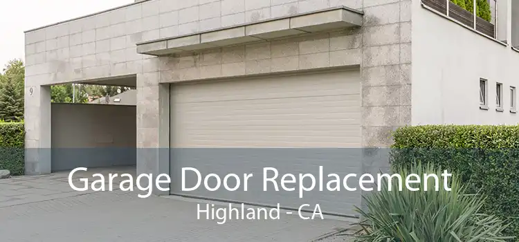 Garage Door Replacement Highland - CA