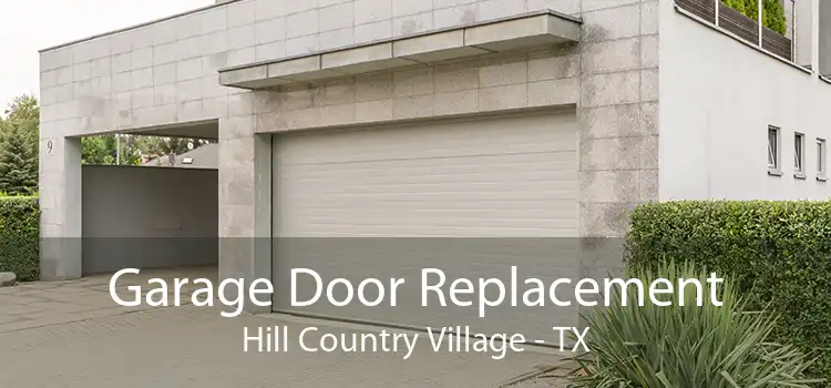 Garage Door Replacement Hill Country Village - TX