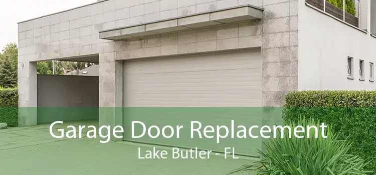  Garage Door Replacement Lake Butler - FL